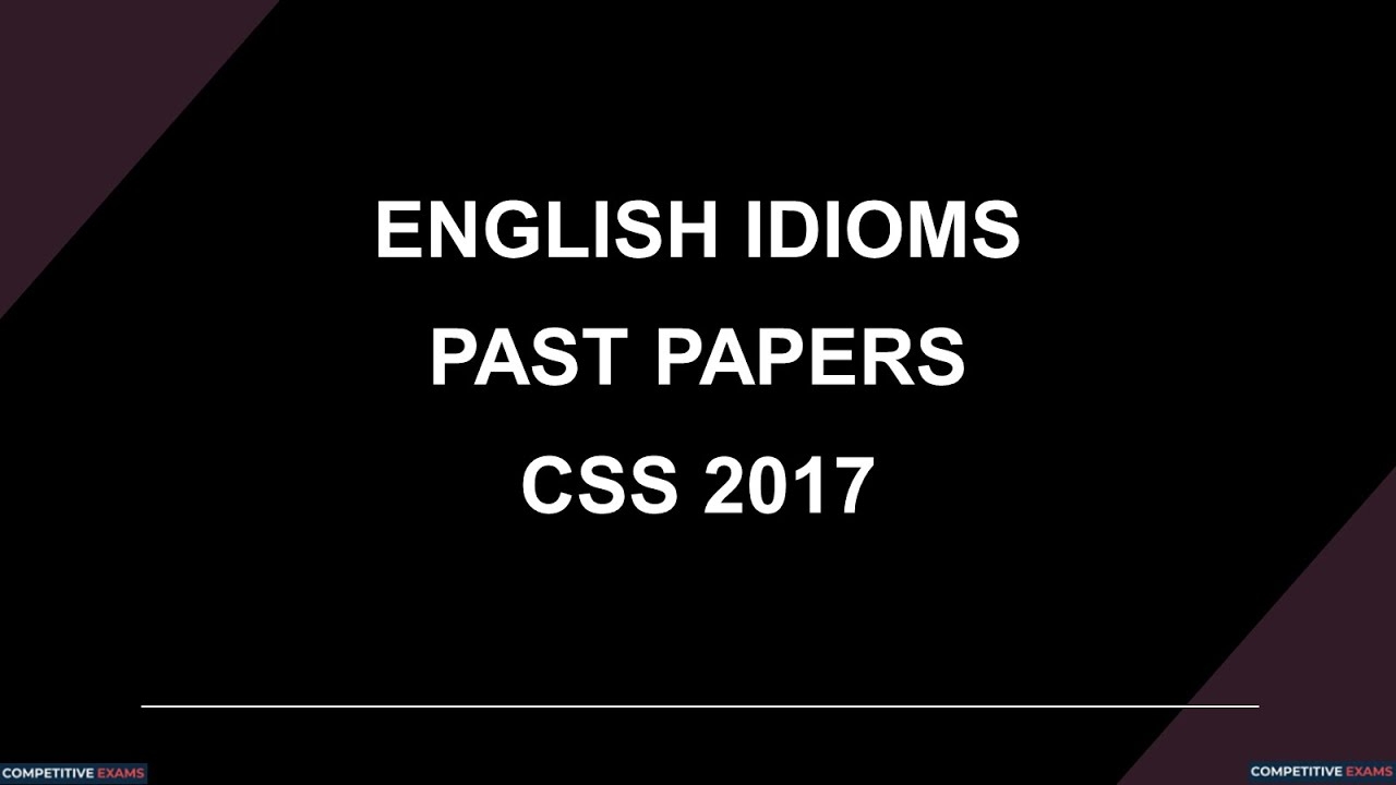 English Idioms Past Papers CSS 2017 YouTube