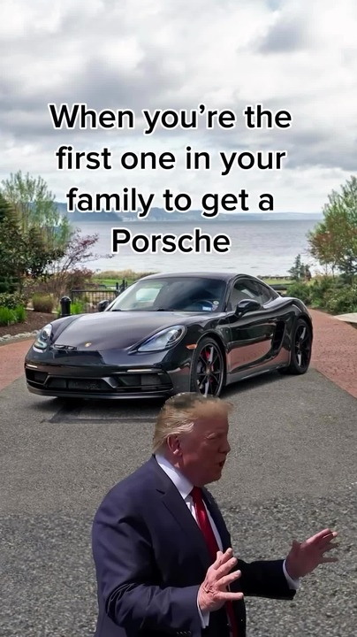 First One In Your Faily To Get A Porsche Meme By Habouba Memedroid