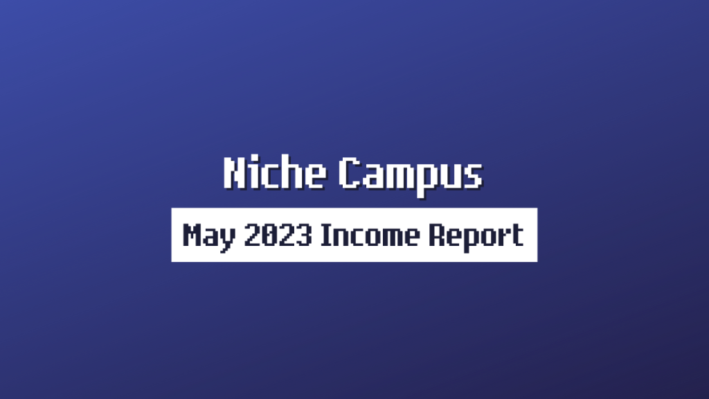Niche Blog Income Report May 2023 Niche Campus