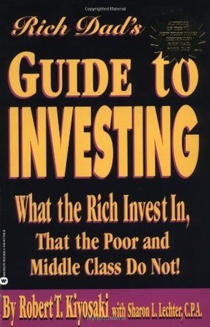 Rich Dad 39 s Guide To Investing What The Rich Invest In That The Poor 